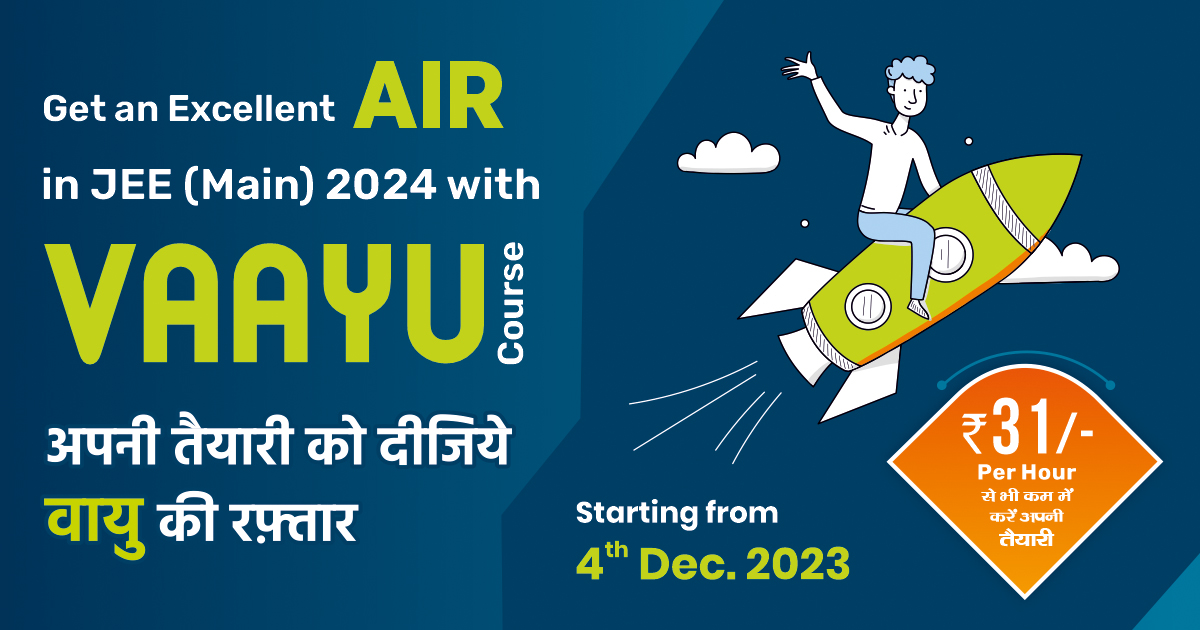 VAAYU Best JEE 2024 Main Crash Course