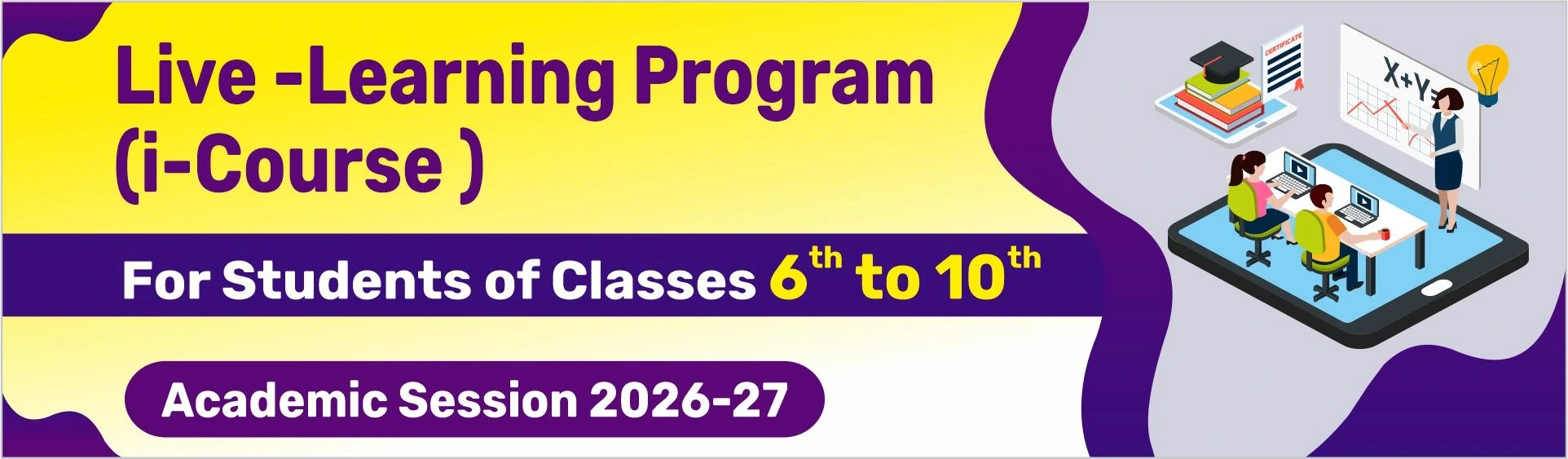 Live Learning Program (i-Course Evening) Target : Class VI to X