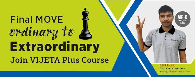 VIJETA(JP) PLUS Batch for Class XII: Kick off preparation for JEE (Main + Advanced) 2023