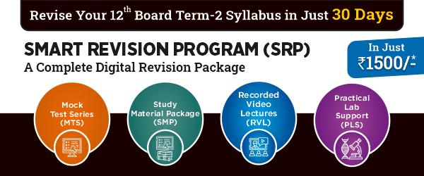 SMART REVISION PROGRAM (SRP) – Revise 12th Board Term-2 Syllabus
